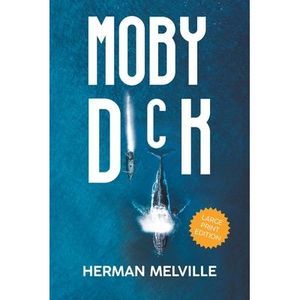 Moby Dick (LARGE PRINT, Extended Biography): Large Print Edition -- Herman Melvi